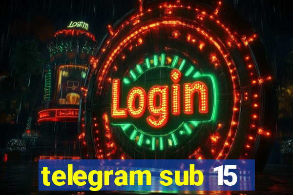 telegram sub 15